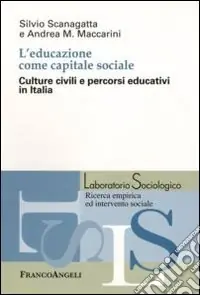 Spedito Oggi L‘Educazione come capitale sociale. Culture civili e percorsi educativi in Italia