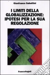 Nuova Collezione I Limiti della globalizzazione ipotesi per la sua regolazione