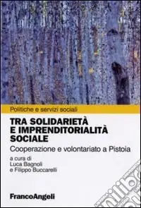 A Buon Prezzo Tra solidarietà e imprenditorialità sociale. Cooperazione e volontariato a Pistoia