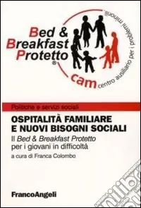 Pagamento Sicuro Ospitalità familiare e nuovi bisogni sociali. Il «Bed & breakfast protetto» per i giovani in difficoltà