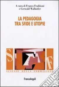 La Pedagogia tra sfide e utopie Consegna Rapida