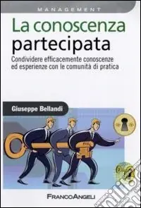 La Conoscenza partecipata. Condividere efficacemente conoscenze ed esperienze con le Comunità di Pratica Ultima Occasione