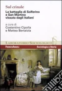 Ordina Subito Sul crinale. La battaglia di Solferino e San Martino vissuta dagli italiani