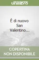È di nuovo San Valentino... Di Tendenza