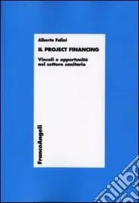 Il Project financing. Vincoli e opportunità nel settore sanitario Must-Have