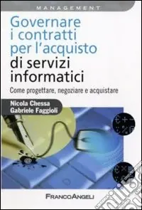 Gestire i contratti per l‘acquisto dei servizi informatici. Come progettare, negoziare e acquistare Offerta Lampo