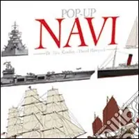 Navi. Libro pop-up. Ediz. illustrata Nuovo Arrivo