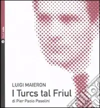 I Turcs tal Friül. Con CD Audio Reso Gratuito