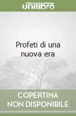 Profeti di una nuova era Compra Adesso
