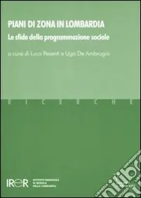 Piani di zona in Lombardia. Le sfide della programmazione sociale Nuova Collezione