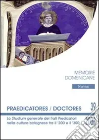 Praedicatores-doctores. Lo studium generale dei frati predicatori nella cultura bolognese tra il ‘200 e il ‘300 Prezzo Conveniente