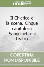 Il Chierico e la scena. Cinque capitoli su Sanguineti e il teatro Pagamento Sicuro