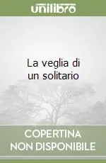 Esclusivo La veglia di un solitario