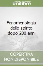 Economico Fenomenologia dello spirito dopo 200 anni
