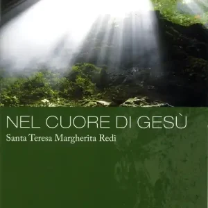 Nel cuore di Gesù. Santa Teresa Margherita Redi Promo Stagionale