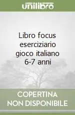 Libro focus eserciziario gioco italiano 6-7 anni Promozione