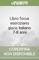 Prezzo Basso Libro focus eserciziario gioco italiano 7-8 anni