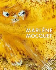 Marlène Mocquet. Ediz. inglese e francese Esclusivo
