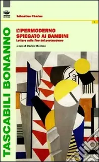 Offerta Speciale L‘ipermoderno spiegato ai bambini. Lettere sulla fine del postmoderno