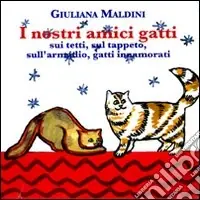 I nostri amici gatti I gatti sui tetti-Il tappeto del gatto-Il gatto sull‘armadio-La gatta innamorata. Ediz. illustrata Offerta