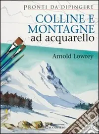Pagamento Sicuro Colline e montagne ad acquarello. Ediz. illustrata