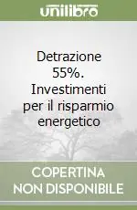 Detrazione 55%. Investimenti per il risparmio energetico Di Tendenza