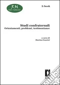 Studi confraternali. Orientamenti, problemi, testimonianze Bestseller