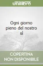 Ogni giorno pieno del nostro sì A Buon Prezzo