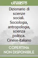 Bestseller Dizionario di scienze sociali. Sociologia, antropologia, scienza politica. Cinese-italiano
