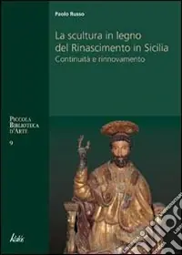 La scultura in legno del Rinascimento in Sicilia Prezzo Scontato