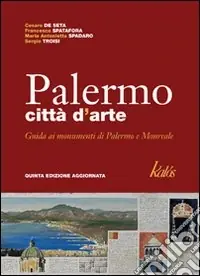 Palermo città d‘arte. Guida illustrata ai monumenti di Palermo e Monreale. Ediz. illustrata Compra Adesso