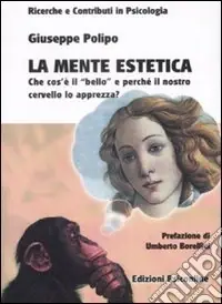 La Mente estetica. Che cos‘è il «Bello» e perché il nostro cervello lo apprezza? Professionale
