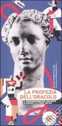 A Buon Prezzo La profezia dell‘oracolo. Ediz. illustrata
