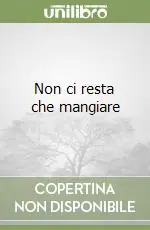 Non ci resta che mangiare Spedito Oggi