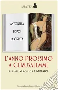 L‘Anno prossimo a Gerusalemme. Miriam, Veronica e Beatrice Offerta Limitata