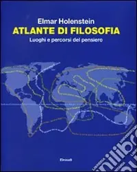 Acquista Ora Atlante di filosofia. Luoghi e percorsi del pensiero