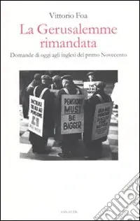 La Gerusalemme rimandata. Domande di oggi agli inglesi del primo Novecento Professionale