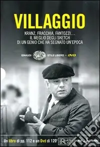 Villaggio. Kranz, Fracchia, Fantozzi... Il meglio degli sketch di un genio che ha segnato un‘epoca. Con DVD Soddisfatti O Rimborsati