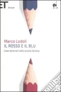 Il rosso e il blu. Cuori ed errori nella scuola italiana Promozione Esclusiva