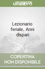 Lezionario feriale. Anni dispari Acquista Ora