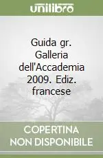 Prezzo Scontato Guida gr. Galleria dell‘Accademia 2009. Ediz. francese