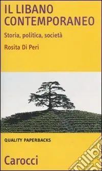 Ultime Pezzi Il Libano contemporaneo. Storia, politica, società
