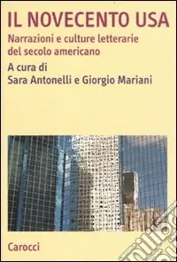 Il novecento USA. Narrazioni e culture letterarie del secolo americano Ultime Pezzi