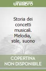 Nuova Collezione Storia dei concetti musicali. Melodia, stile, suono