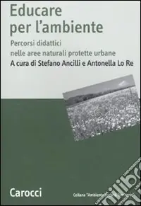 Consegna Rapida Educare all‘ambiente. Percorsi didattici nelle aree naturali protetteurbane