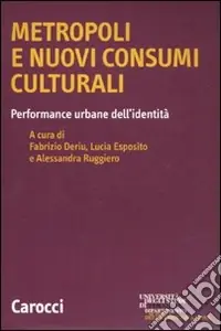 Metropoli e nuovi consumi culturali. Performance urbane dell‘identità Compra Adesso