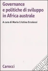 Governance e politiche di sviluppo in Africa australe Spedito Oggi