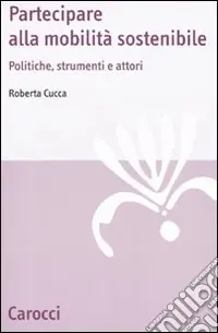 Nuova Collezione La mobilità sostenibile. Politiche, strumenti e attori