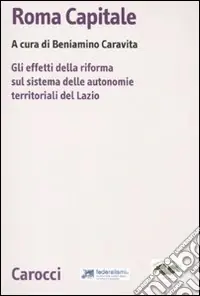 Occasione Imperdibile Roma capitale. Gli effetti della riforma sul sistema delle autonomie territoriali del Lazio