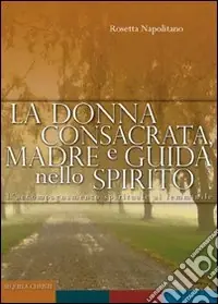 Subito Disponibile La Donna consacrata madre e guida nello Spirito